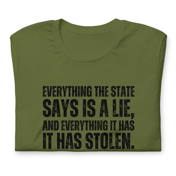 Everything the State says is a Lie, and Everything it has it has Stolen Unisex t-shirt - Proud Libertarian - NewStoics