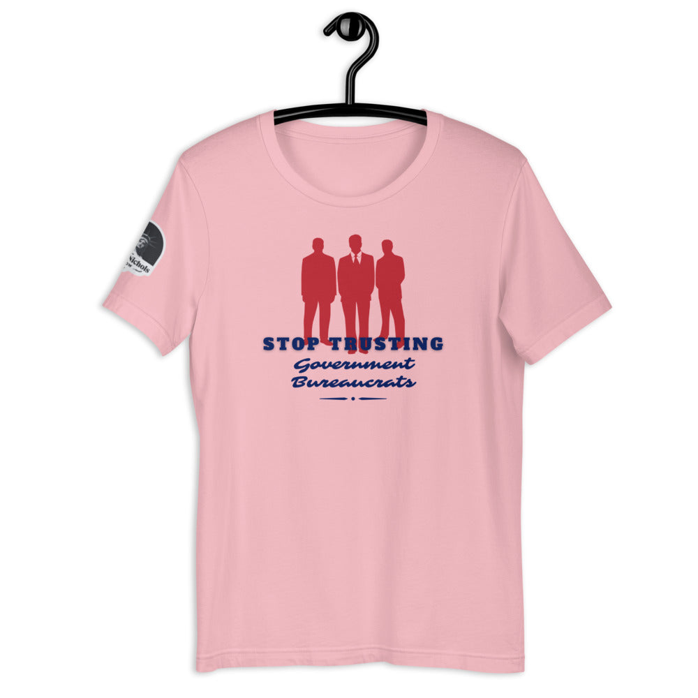 Stop Trusting Government Bureaucrats Short-Sleeve Unisex T-Shirt - Proud Libertarian - The Brian Nichols Show