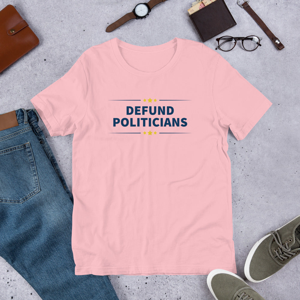 Defund Politicians - People for Liberty Unisex T-Shirt - Proud Libertarian - People for Liberty