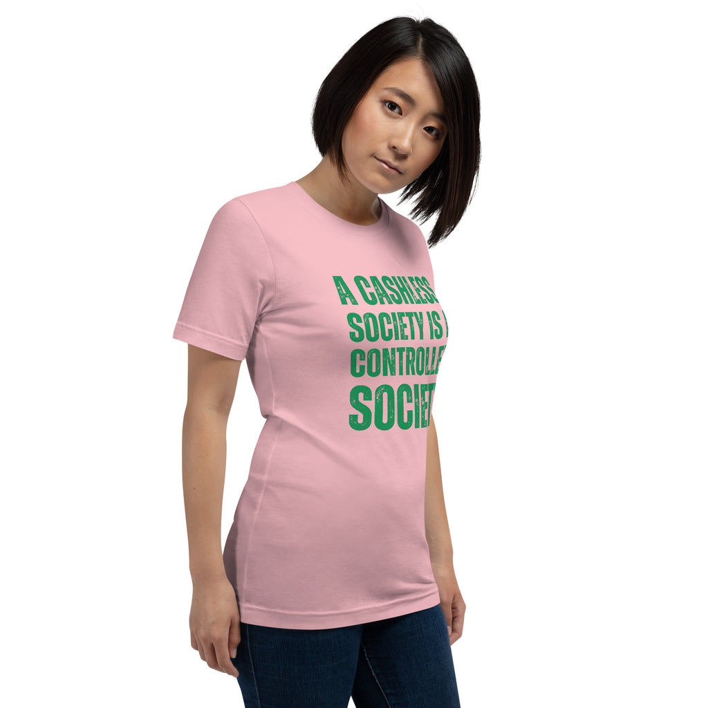 A Cashless Society is a Controlled Society Unisex t-shirt - Proud Libertarian - NewStoics