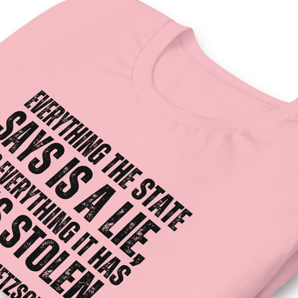 Everything the State says is a Lie, and Everything it has it has Stolen Unisex t-shirt - Proud Libertarian - NewStoics