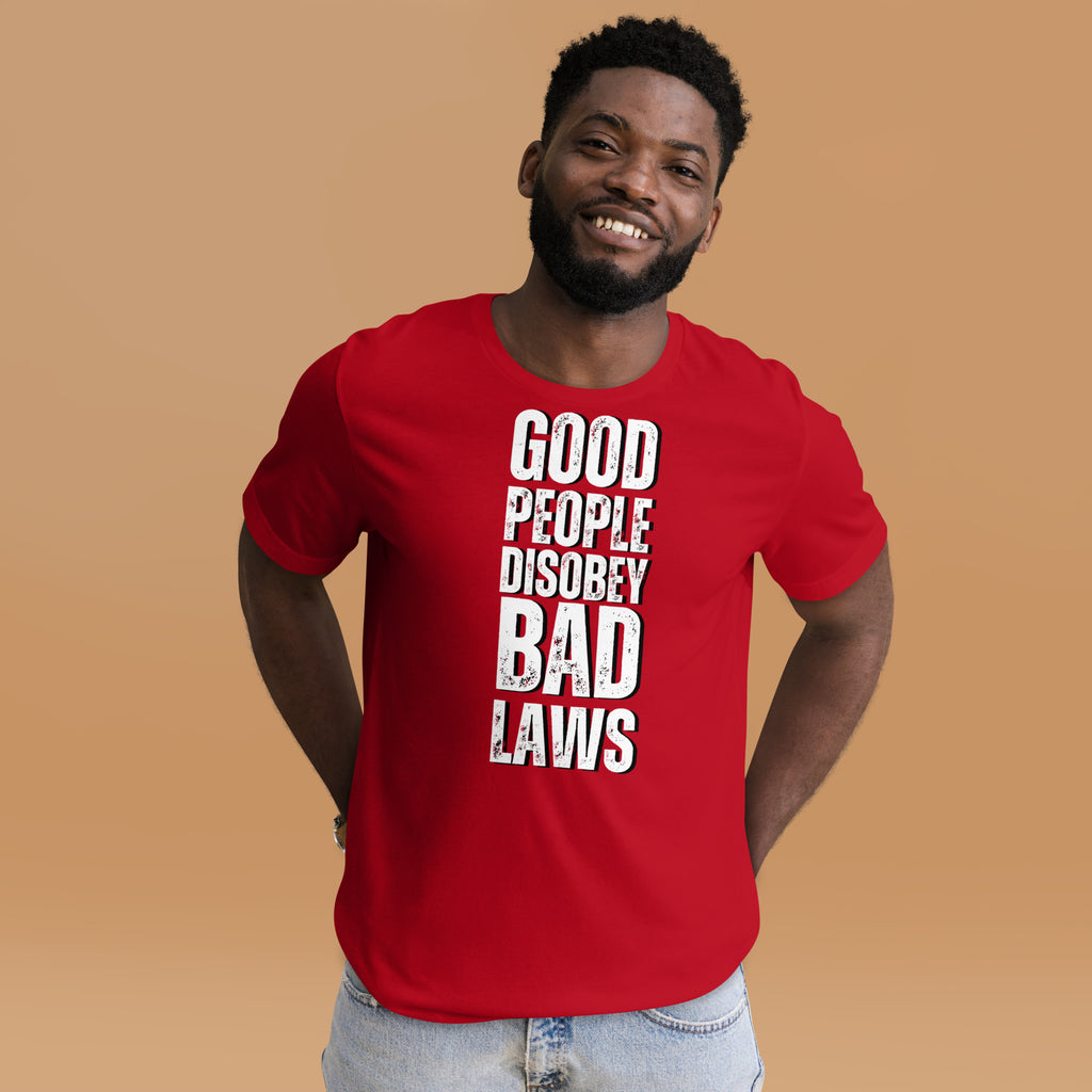 Good People Disobey Bad Laws Unisex t-shirt - Proud Libertarian - NewStoics