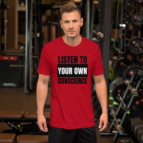 Listen to your own Conscience Unisex t-shirt - Proud Libertarian - NewStoics