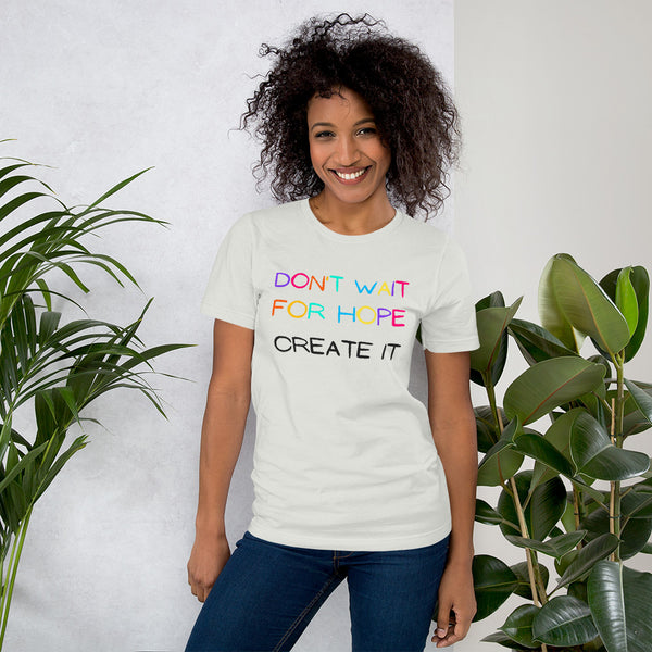 Don't wait for Hope - Create it Unisex T-shirt - Proud Libertarian - NewStoics