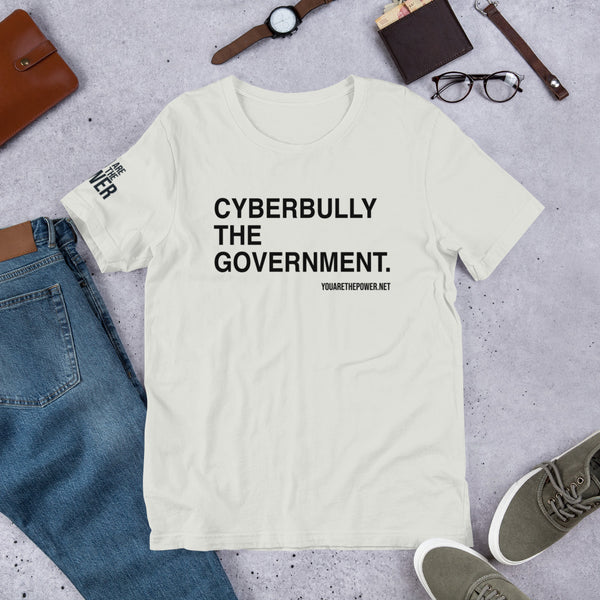 Cyberbully the Government Unisex t-shirt