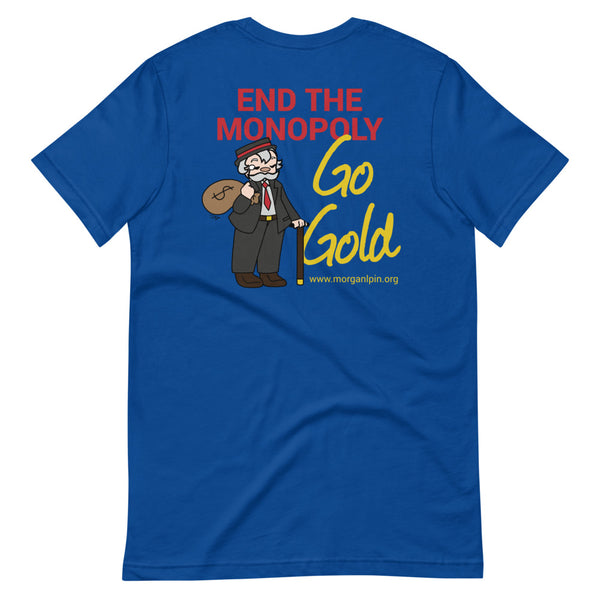 End the Monopoly - Go Gold (With Torch) Short-Sleeve Unisex T-Shirt - Proud Libertarian - Libertarian Party of Indiana - Morgan County