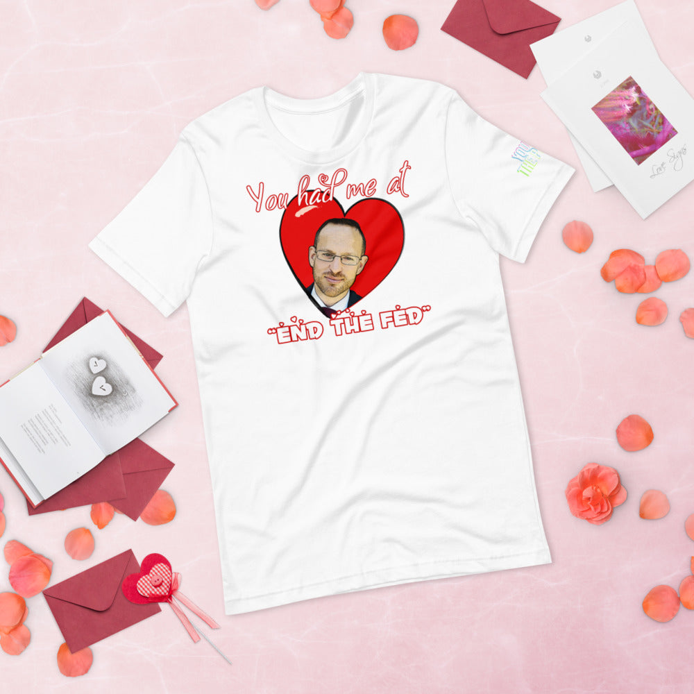 You had me at "END the FED" Spike Cohen Valentine's Shirt - Proud Libertarian - You Are the Power