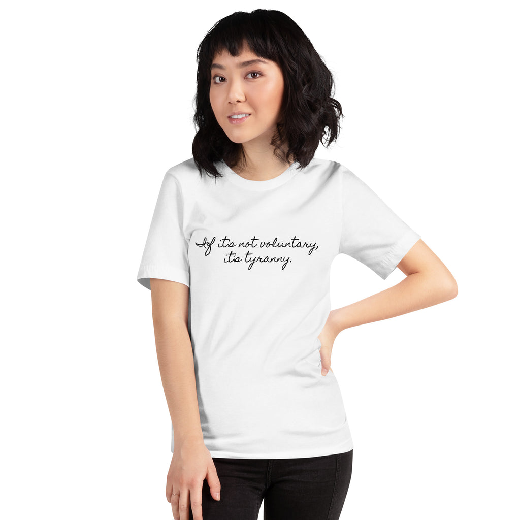 If it's not Voluntary, it's Tyranny Short-Sleeve Unisex T-Shirt - Proud Libertarian - NewStoics