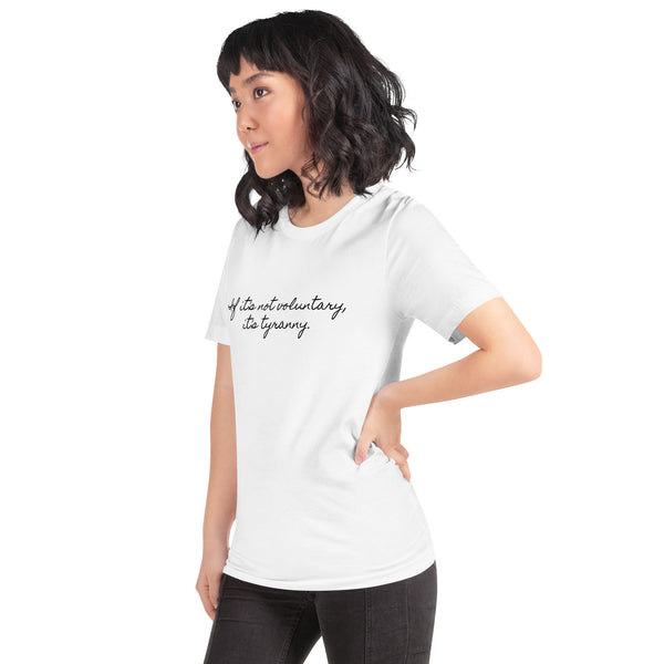 If it's not Voluntary, it's Tyranny Short-Sleeve Unisex T-Shirt - Proud Libertarian - NewStoics