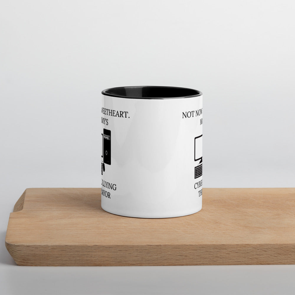 Not Now Sweetheart Mommy’s Cyberbullying The Mayor Mug with Color Inside - Proud Libertarian - Proud Libertarian
