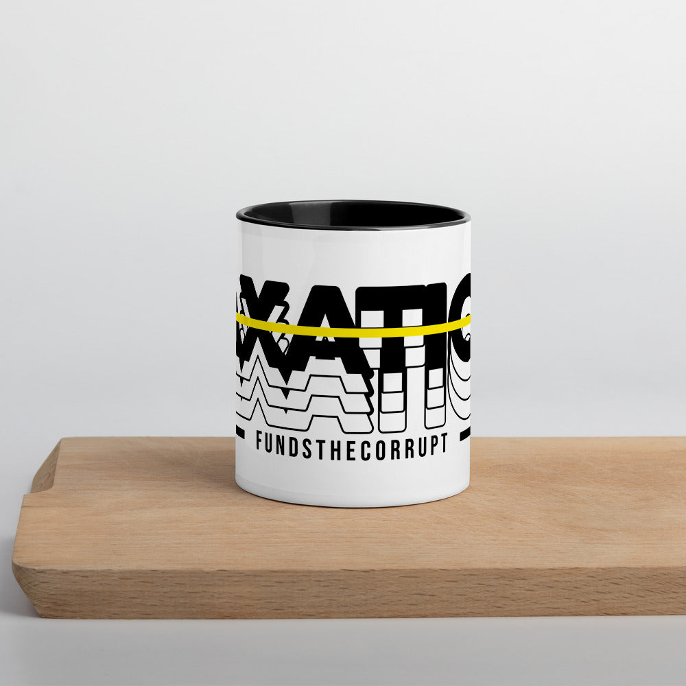 Taxation Funds the Corrupt Mug with Color Inside - Proud Libertarian - Proud Libertarian