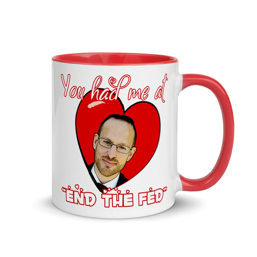You had me at END THE FED Spike Cohen Mug with Color Inside - Proud Libertarian - You Are the Power