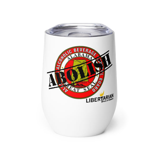 LP Alabama Abolish ABC Wine tumbler - Proud Libertarian - Libertarian Party of Alabama