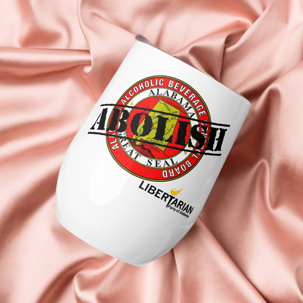 LP Alabama Abolish ABC Wine tumbler - Proud Libertarian - Libertarian Party of Alabama