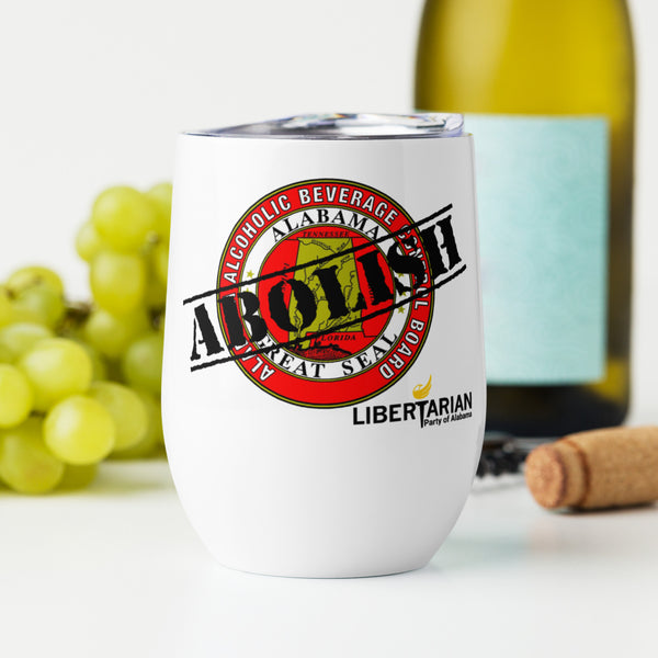 LP Alabama Abolish ABC Wine tumbler - Proud Libertarian - Libertarian Party of Alabama