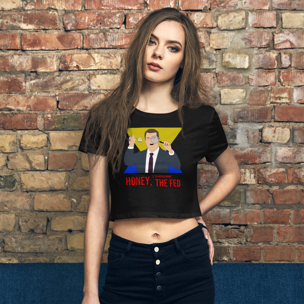 Honey I Shrunk the Fed Women’s Crop Tee - Proud Libertarian - Hunter Wynn Designs