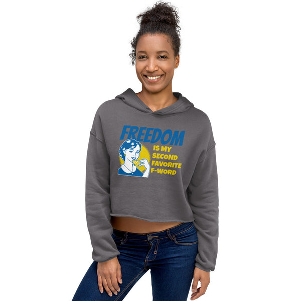 Freedom is my second Favorite F-Word Short Ladies Crop Hoodie - Proud Libertarian - Proud Libertarian