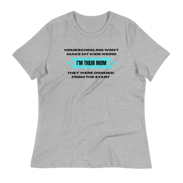 Homeschool wont make my kids weird Women's Relaxed T-Shirt - Proud Libertarian - Proud Libertarian