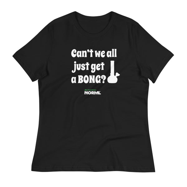 Can't we all just get a bong Women's Relaxed T-Shirt - Proud Libertarian - Peachtree NORML