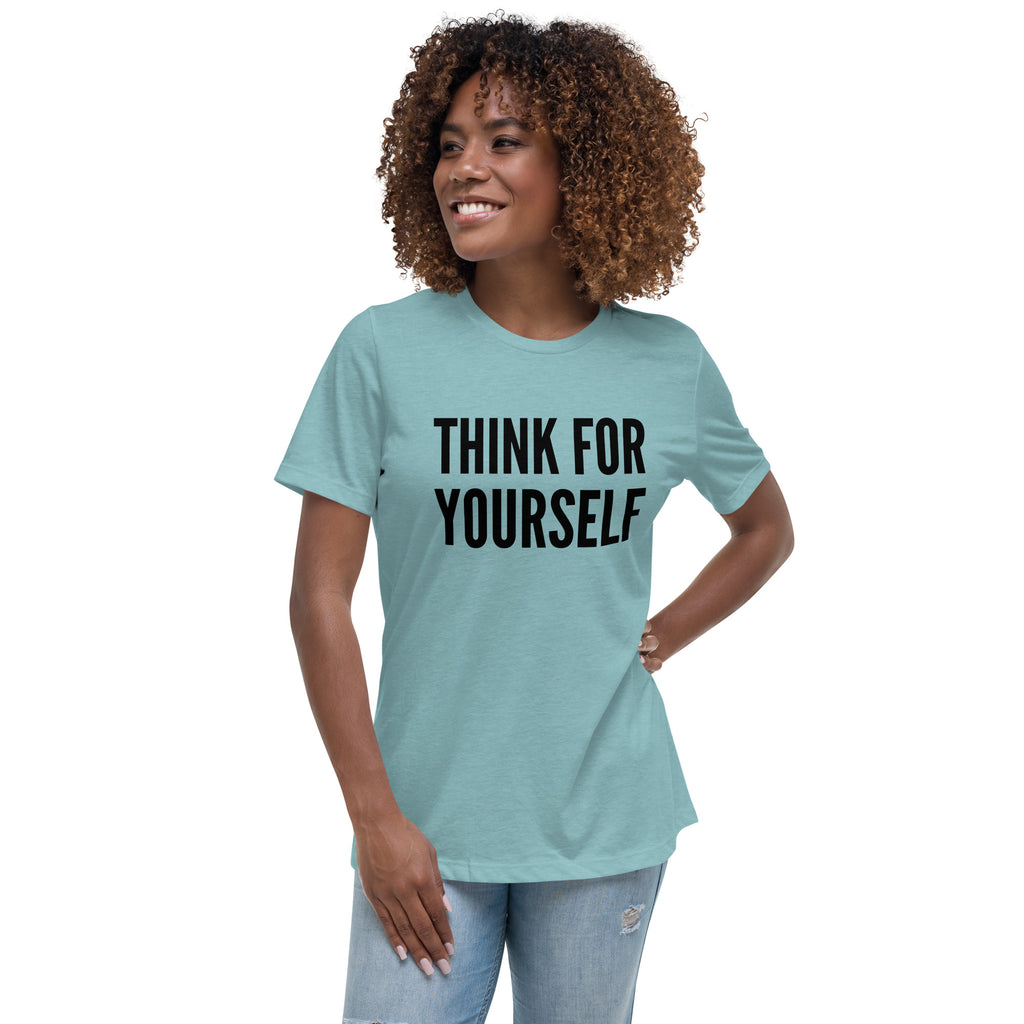 Think for Yourself Women's Relaxed T-Shirt - Proud Libertarian - NewStoics