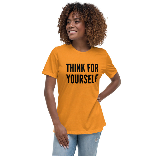 Think for Yourself Women's Relaxed T-Shirt - Proud Libertarian - NewStoics