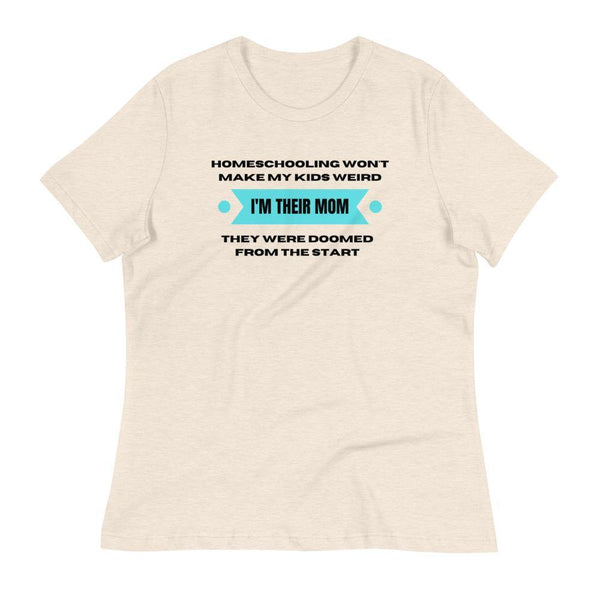 Homeschool wont make my kids weird Women's Relaxed T-Shirt - Proud Libertarian - Proud Libertarian