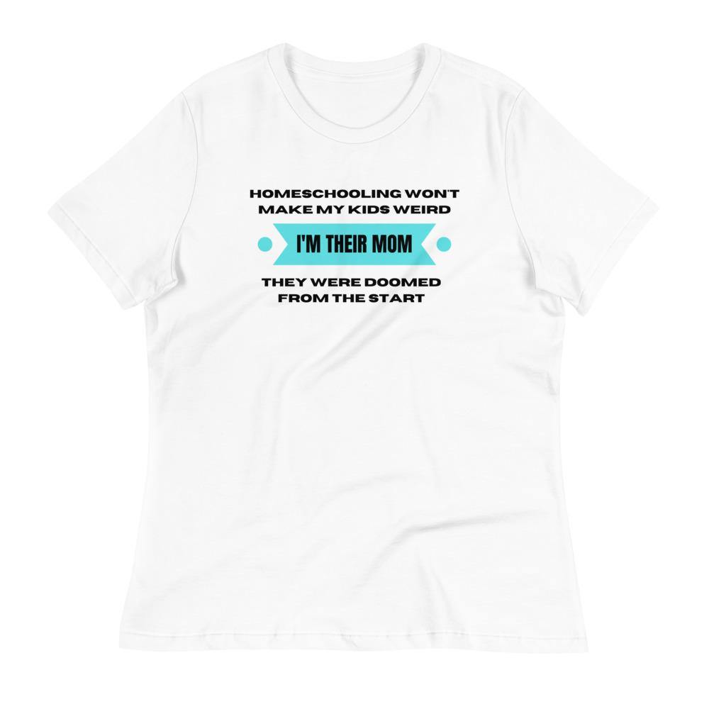 Homeschool wont make my kids weird Women's Relaxed T-Shirt - Proud Libertarian - Proud Libertarian